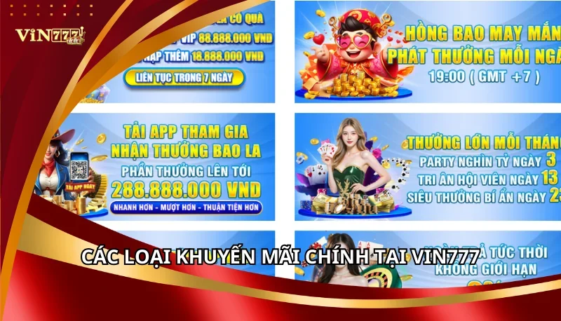 Tổng Hợp Khuyến Mãi Vin777 | Nhận Code & Thưởng Nạp 100% 5 Các loại khuyến mãi chính tại Vin777