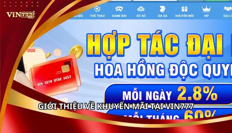 Tổng Hợp Khuyến Mãi Vin777 | Nhận Code & Thưởng Nạp 100% 4 Giới thiệu về Khuyến mãi tại Vin777